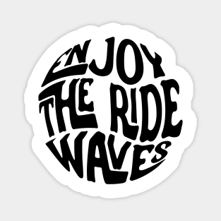 Enjoy The Ride Waves Magnet