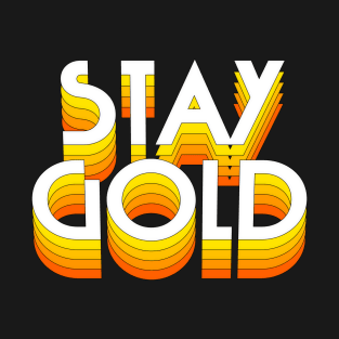 Stay Gold T-Shirt