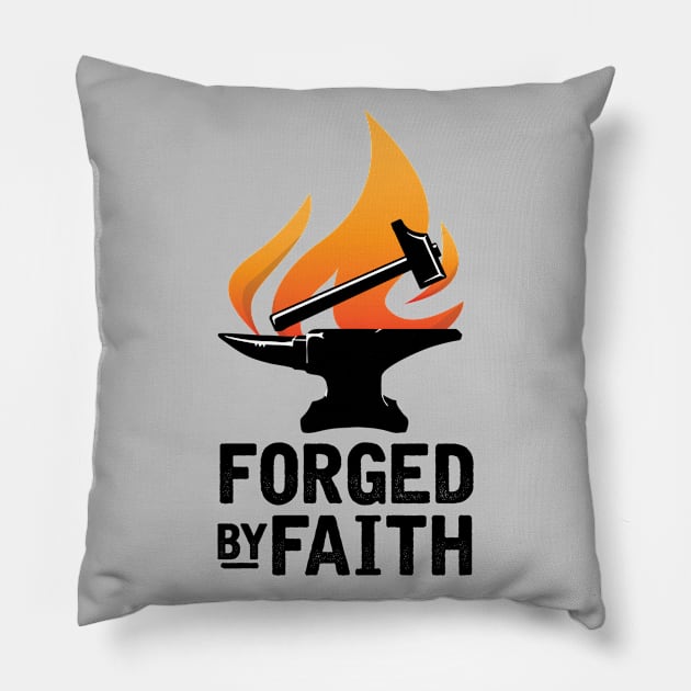 Forged By Faith Pillow by chriswig