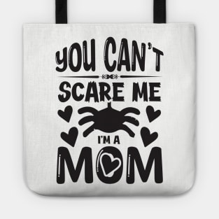 you can't scare me l'ma mom Tote