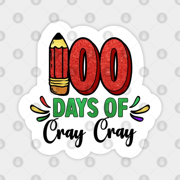 100 Days Of School Cray Cray Magnet by mansoury