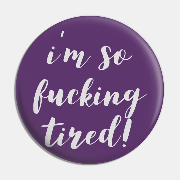 So Tired Pin by JasonLloyd