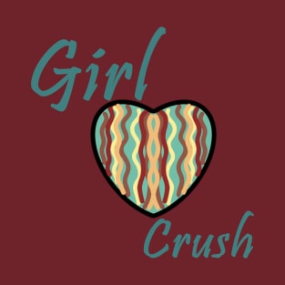 girl crush T-Shirt