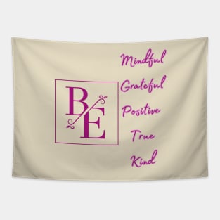 Be Mindful, Grateful, Positive, True, Kind - Inspirational Quotes Tapestry