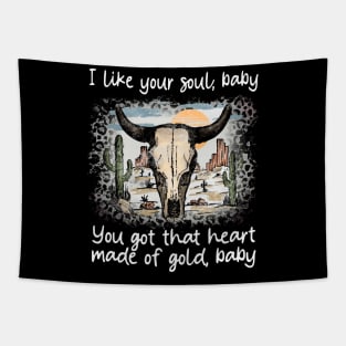 I Like Your Soul, Baby You Got That Heart Made Of Gold, Baby Cactus Sand Bulls Tapestry