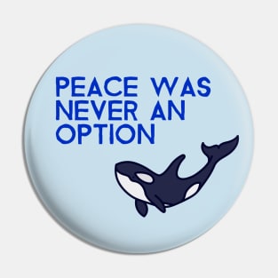 Killer Whale Lover Orca Gladis Peace Is Not An Option Pin