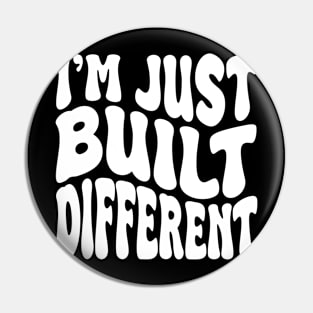 i'm juste built different Pin