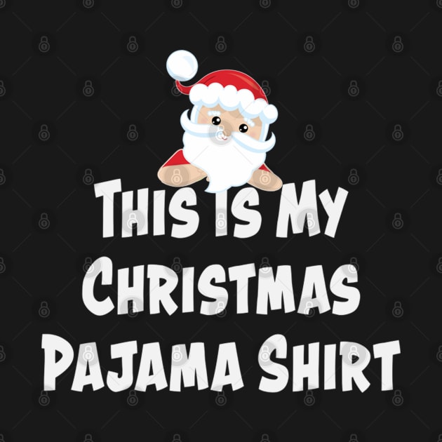 This Is My Christmas Pajama Shirt Christmas Santa Funny by Rosemarie Guieb Designs