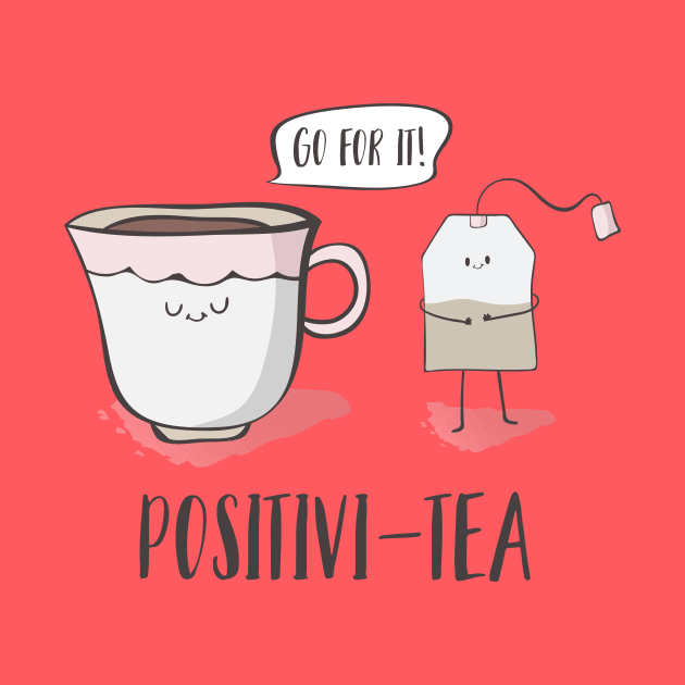 Positivi-tea- Motivational Tea Pun Gift by Dreamy Panda Designs