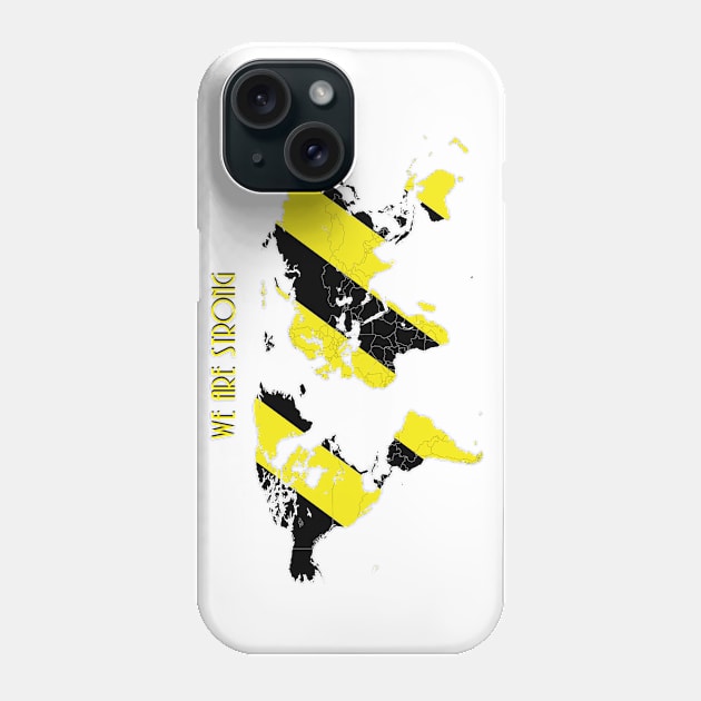 we are strong world Phone Case by dodolanlaku