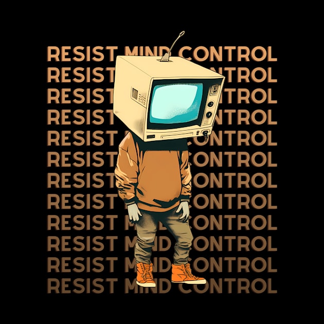 Resist Mind Control - Medial Control by TeeTopiaNovelty