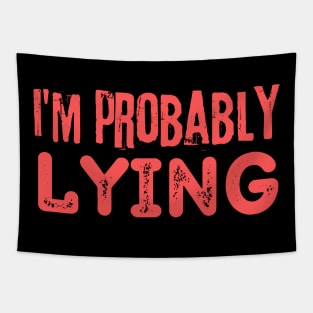 I'm Probably Lying Tapestry