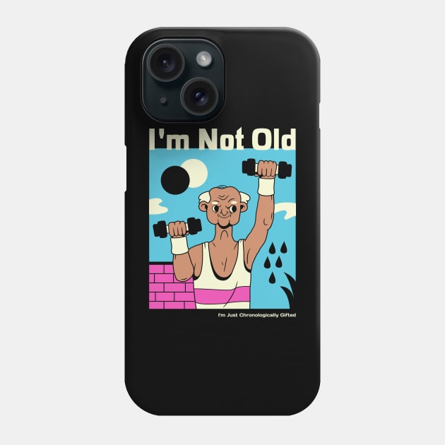 I'm not old, I'm just chronologically gifted Phone Case by TheRelaxedWolf