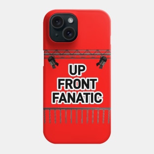 UP FRONT FANATIC Phone Case