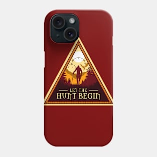 Let the hunt begin! Phone Case