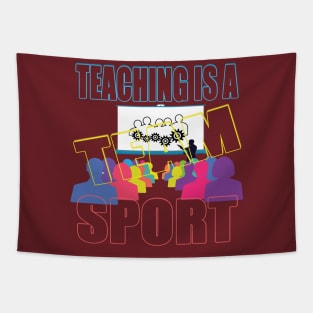 Teaching is a team sport Tapestry