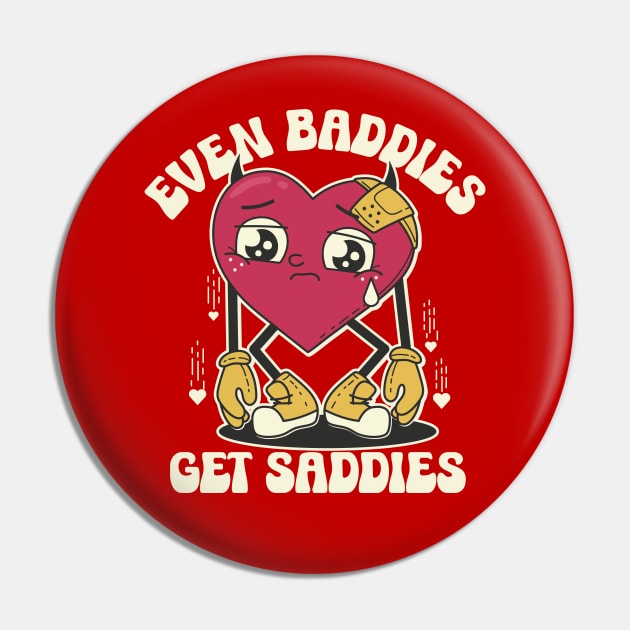 Even Baddies Get Saddies Pin by NameOnShirt