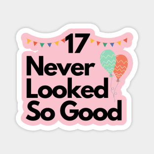 17 Never Looked So Good Magnet