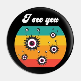 I see you Pin