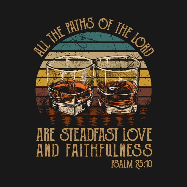 All The Paths Of The Lord Are Steadfast Love And Faithfulness Whisky Mug by Beard Art eye