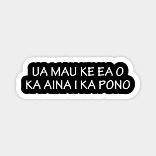 Ua Mau Ke Ea O Ka Aina I Ka Pono Magnet