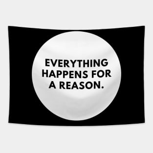 Everything happens for a reason Tapestry