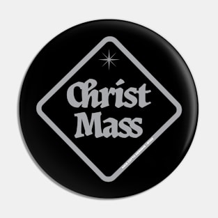 Christ Mass Street Sign Pin