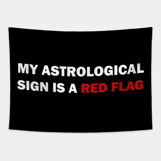 My astrological sign is a red flag Tapestry