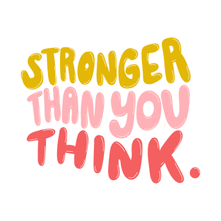 Stronger Than You Think by Oh So Graceful T-Shirt