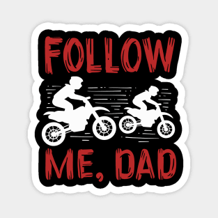 Follow Me Dad Magnet