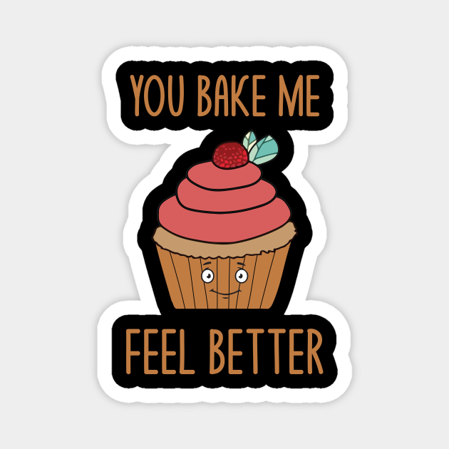 You Bake Me Feel Better Funny Baking Baker Pun Jokes Humor Baker