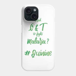 Cure Malaria, drink Gin and Tonic Phone Case