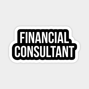 Financial consultan text only gift Magnet
