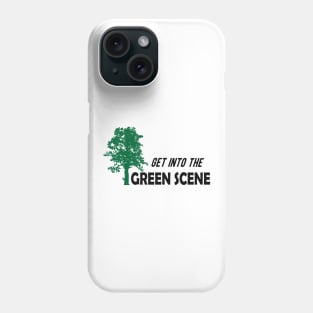 Earth Day - Get into the green scene Phone Case