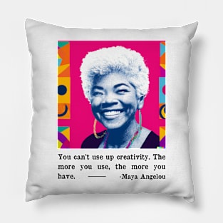 Maya Angelou Creativity Quote - Inspirational Creativity Quotes Pillow