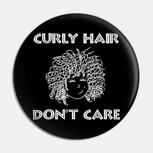 Curly Hair Don't Care Pin