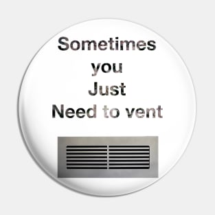 Sometimes you just need to vent. Pin