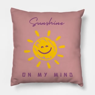 Sunshine on My Mind Pillow