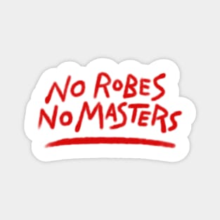 No Robes No Masters Spray Paint Magnet