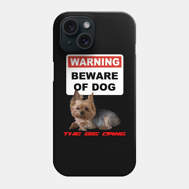 Beware Of The Big Dawg Phone Case by NYC Demon Diva