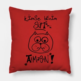 Nobody Better Take My Miylk!!! (Turkish) Pillow