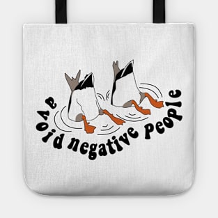 avoid negative people duck style white Tote