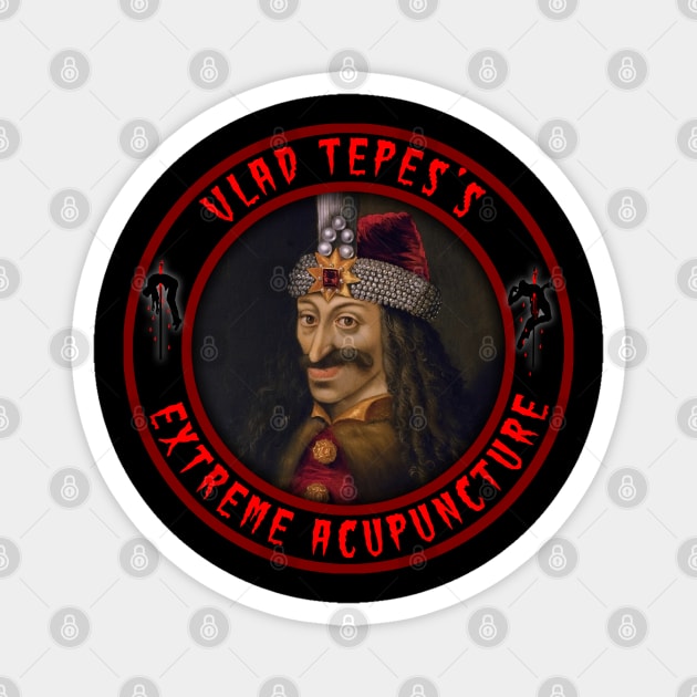 VLAD TEPES - EXTREME ACUPUNCTURE Magnet by GardenOfNightmares