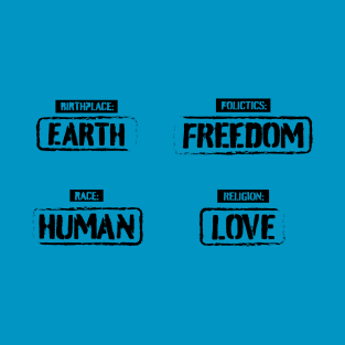 Birthplace Earth Race Human Politics Freedom T-Shirt