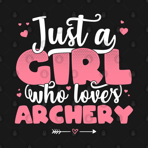 Just A Girl Who Loves Archery - Cute archer gift print by theodoros20