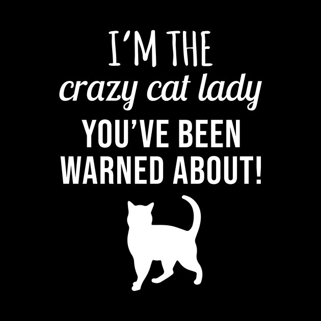 I'm Crazy Cat Lady You've Been Warned About by sandyrm