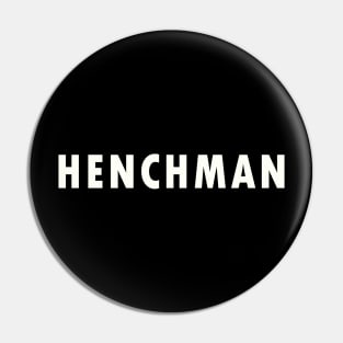 66 HENCHMAN Pin