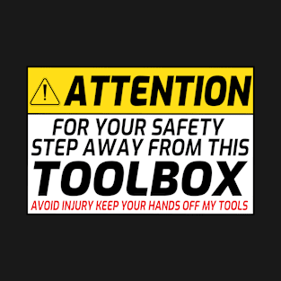 Step Away from My Toolbox Funny Tool Box Warning sign T-Shirt