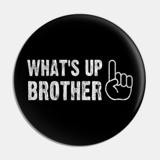 Funny Sketch streamer whats up brother Pin