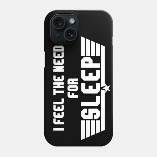 I feel the need for sleep Phone Case